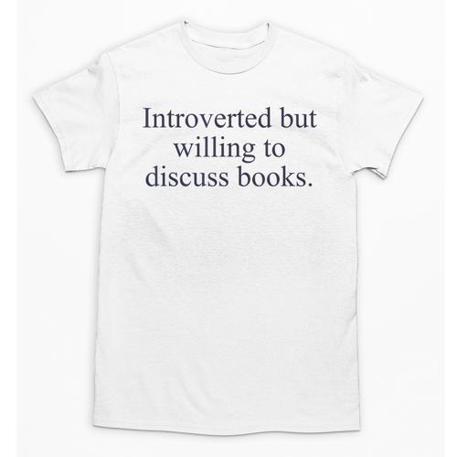 Introverted But Willing To Discuss Books Reading Introvert Unisex T-Shirt - Bookorys UK