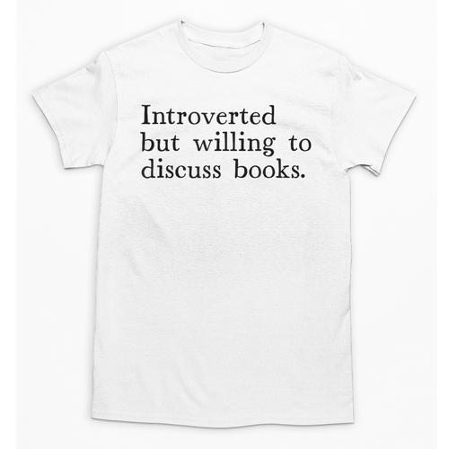 Introverted But Willing To Discuss Books Unisex T-Shirt - Bookorys
