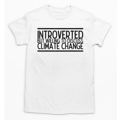 Introverted Willing To Discuss Climate Change Unisex T-Shirt - Raresse