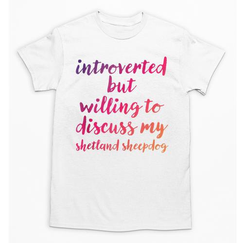 Introverted Willing To Discuss Shetland Sheepdog Introvert Unisex T-Shirt - Raresse