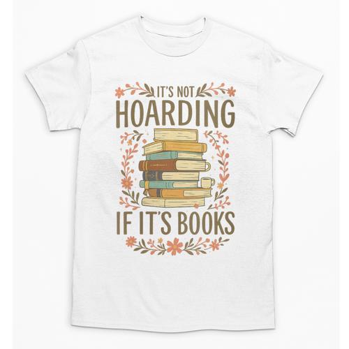 It's Not Hoarding If It's Books Book Lover Graphic Unisex T-Shirt - Bookorys
