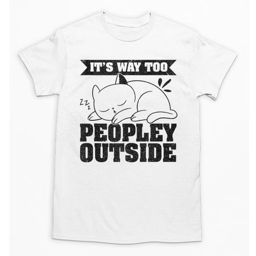 It's Way Too Peopley Outside Anti Social Introvert Unisex T-Shirt - Raresse