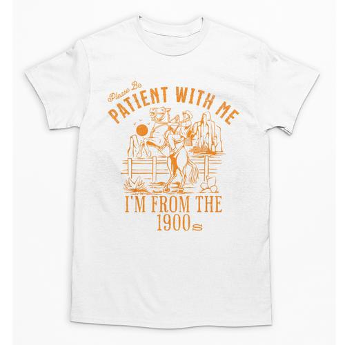 Joke Please Be Patient With Me I'm From The 1900s Tee Unisex T-Shirt - Figerry