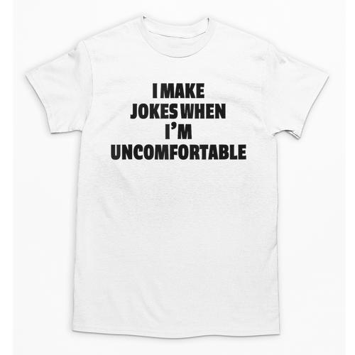 I Make Jokes When Im Uncomfortable Sarcastic Introvert Unisex T-Shirt - Raresse