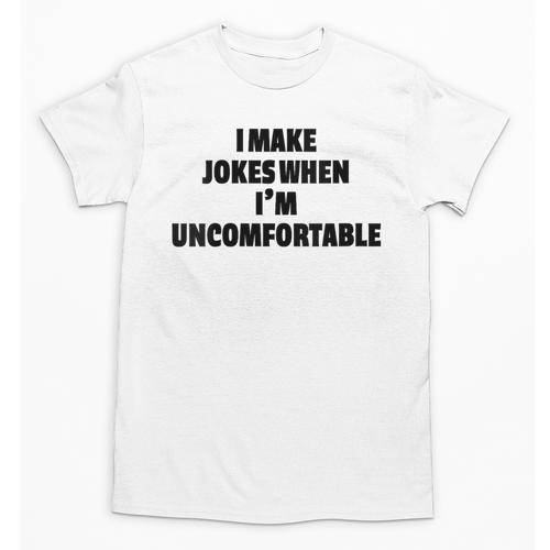 I Make Jokes When Im Uncomfortable Sarcastic Introvert Unisex T-Shirt - Raresse