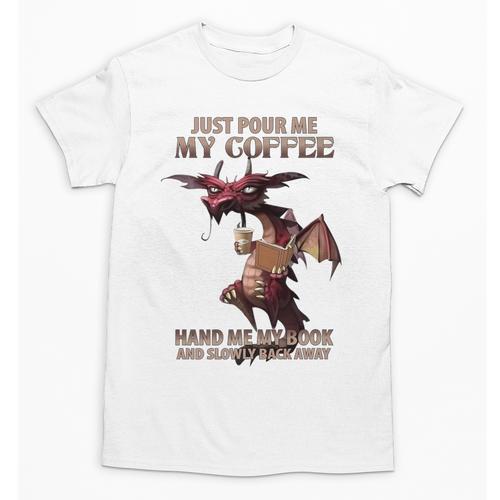 Just Pour Me My Coffee Hand Me My Book And Slowly Back Away Premium Unisex T-Shirt - Bookorys DE