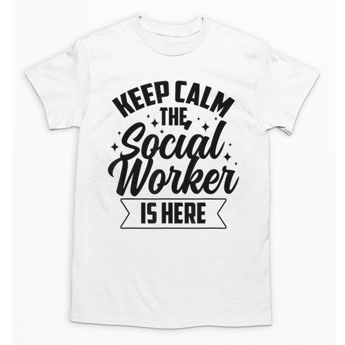 Keep Calm The Social Worker Is Here Graduation Work Job Unisex T-Shirt - Best Gift Smart