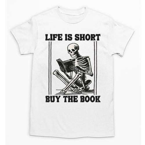 Life Is Short Buy The Book Skeleton Book Lover Reading Unisex T-Shirt - Bookorys DE
