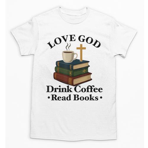 Love God Drink Coffee Read Books Lovers Jesus And Coffee Unisex T-Shirt - Bookorys