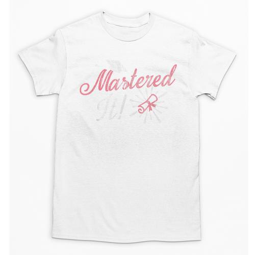 Master's Graduation Shirt For Women Mastered It Tee Unisex T-Shirt - Best Gift Smart