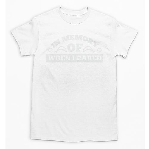 In Memory Of When I Cared Premium Tri-Blend T-Shirt Unisex T-Shirt - Easessy