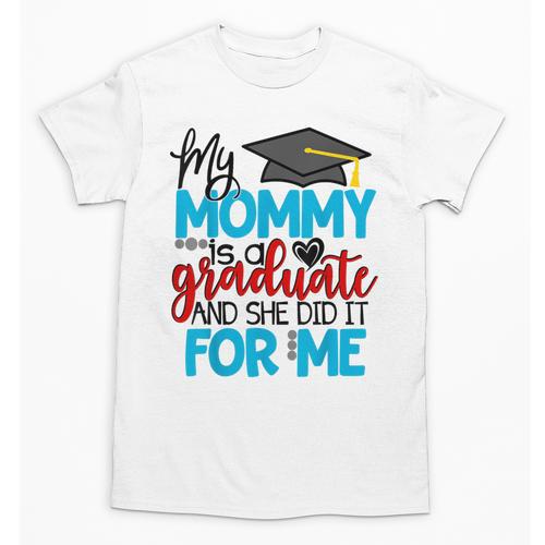 My Mommy Is A Graduate Shirt Matching Family Graduation Unisex T-Shirt - Best Gift Smart