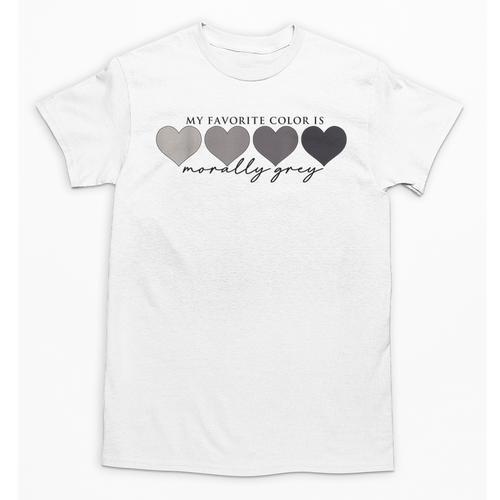 Morally Grey Is My Favorite Color Books Love Bookish Unisex T-Shirt - Bookorys CA