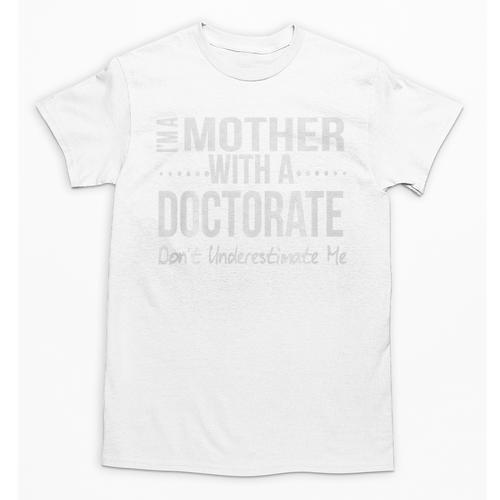 Mother Doctorate Degree Graduation PhD PsyD EdD Premium Unisex T-Shirt - Best Gift Smart