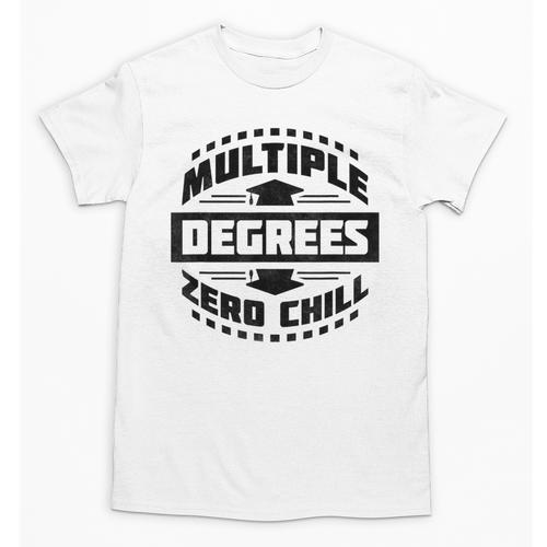 Multiple Degrees Zero Chill College Graduation Unisex T-Shirt - Best Gift Smart