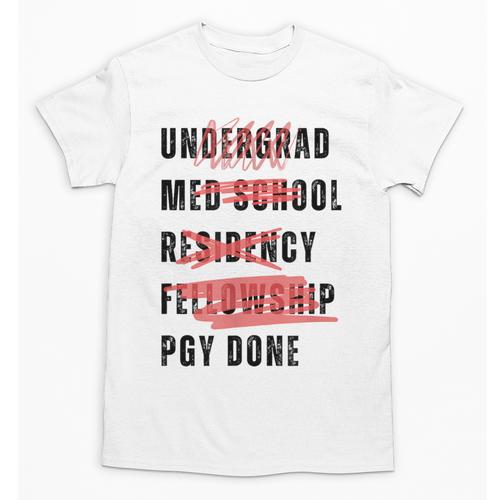 PGY Done Medical Training Residency Fellowship Graduation Unisex T-Shirt - Best Gift Smart