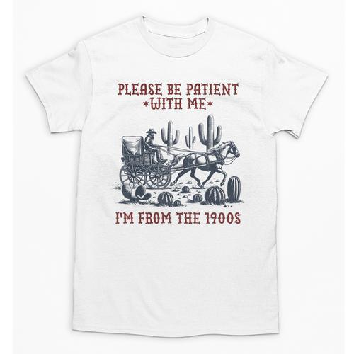 Please Be-Patient-With-Me I'm From The 1900s Unisex T-Shirt - Figerry