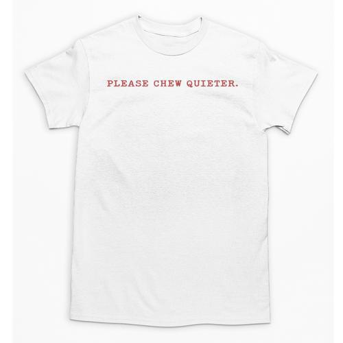 Please Chew Quieter Sarcastic Quote Introvert Minimal Unisex T-Shirt - Raresse