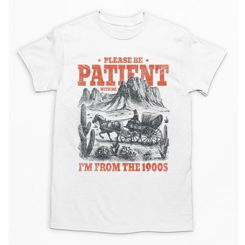 Please Be Patient With Me I'm From The 1900s 80s 90s Unisex T-Shirt - Figerry