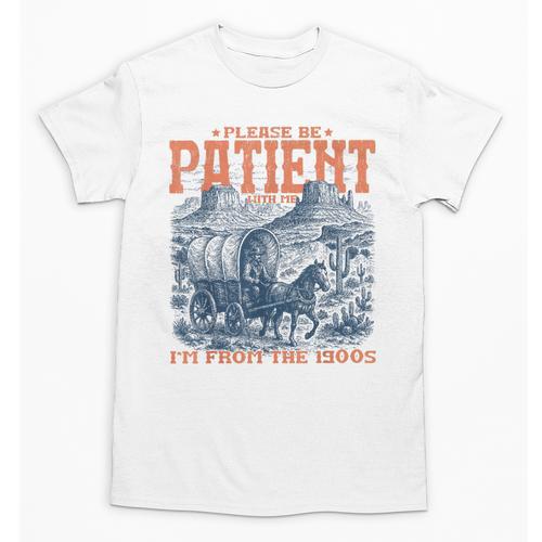 Please Be Patient With Me I'm From The 1900s Birthday Unisex T-Shirt - Figerry