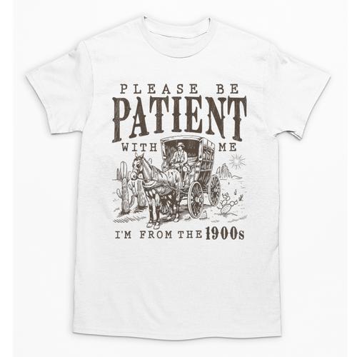 Please Be Patient I'm From The 1900s Boomer Meme Print Premium Unisex T-Shirt - Figerry