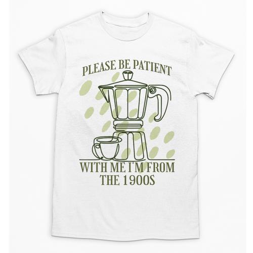 Please Be Patient With Me I'm From The 1900s Coffee Premium Unisex T-Shirt - Figerry