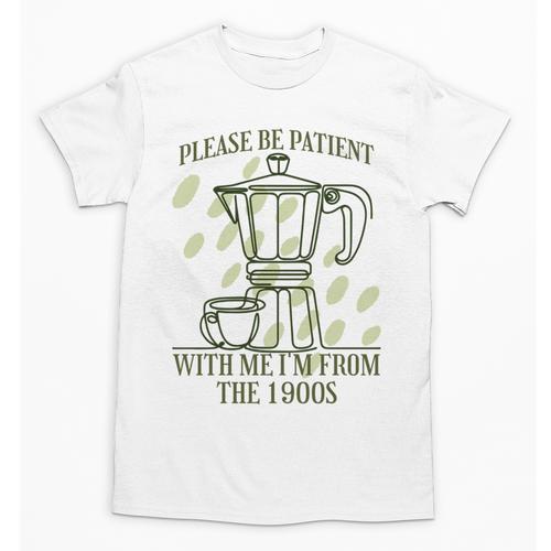 Please Be Patient With Me I'm From The 1900s Coffee Unisex T-Shirt - Figerry