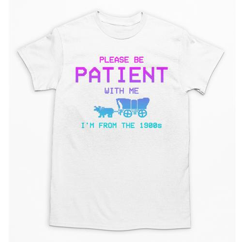 Please Be Patient With Me I'm From The 1900s Father Day Premium Unisex T-Shirt - Figerry