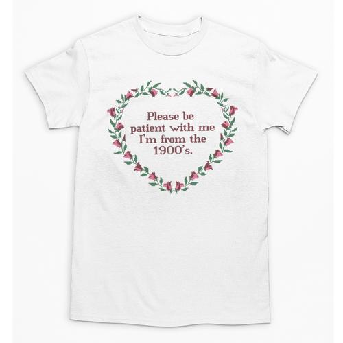 Please Be Patient With Me I'm From The 1900s Florals Vintage Unisex T-Shirt - Figerry