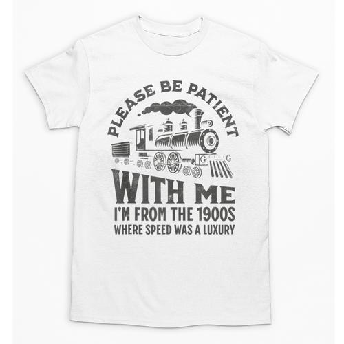 Please Be Patient With Me I'm From The 1900s Funny Train Unisex T-Shirt - Figerry
