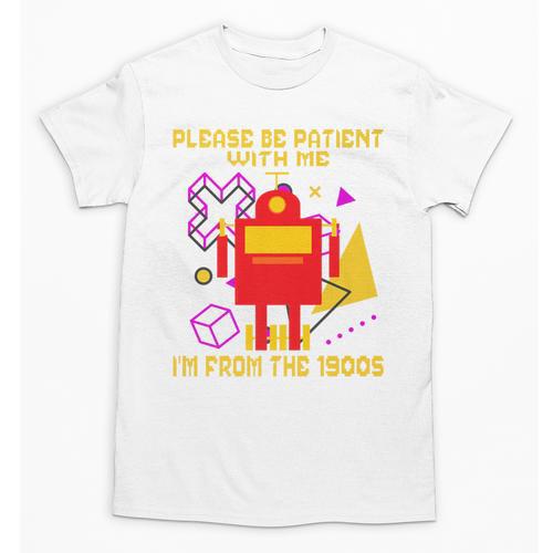 Please Be Patient With Me I'm From The 1900s Gen X Robot Premium Unisex T-Shirt - Figerry