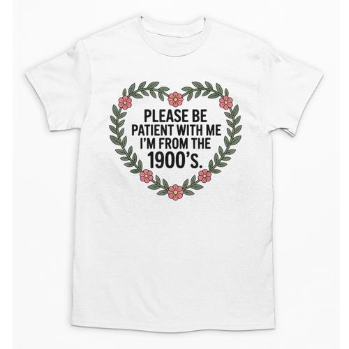 Please Be Patient With My I'm From The 1900s Generation Unisex T-Shirt - Figerry