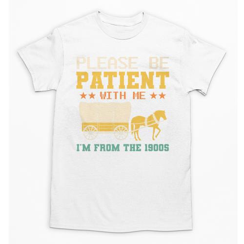 Please Be Patient I'm From The 1900s Men Women Premium Unisex T-Shirt - Figerry
