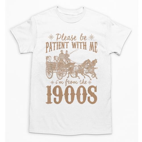 Please Be Patient I'm From The 1900s Mom Dad Men Women Unisex T-Shirt - Figerry