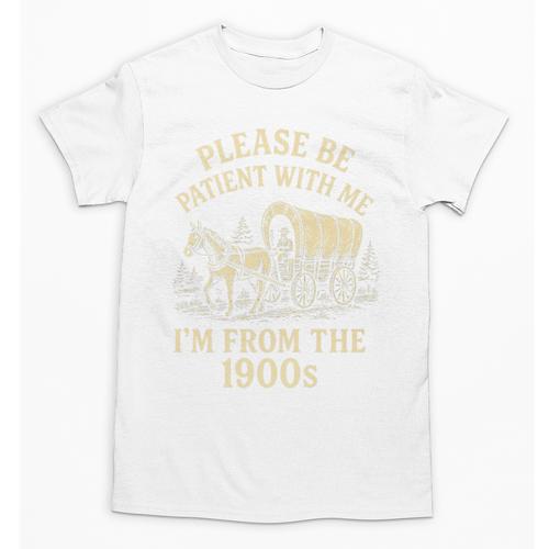 Please Be Patient With Me I'm From The 1900s Retro Premium Unisex T-Shirt - Figerry
