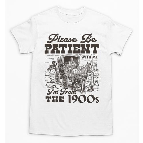 Please Be Patient I'm From The 1900s Retro Vintage Theme Unisex T-Shirt - Figerry
