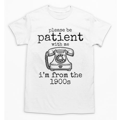 Please Be Patient With Me I'm From The 1900s Telephone Tees Unisex T-Shirt - Figerry