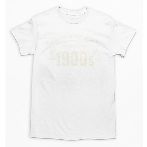 Please Be Patient I'm From The 1900s Vintage Humor Unisex T-Shirt - Figerry