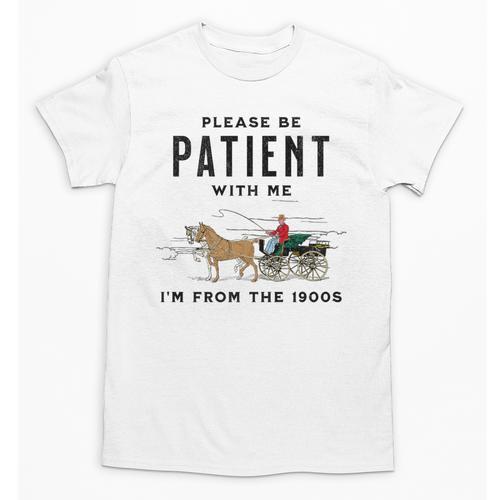 Please Be Patient I'm From The 1900s Vintage Premium Unisex T-Shirt - Figerry