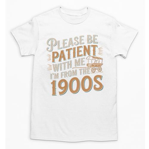 Please Be Patient With Me I'm From The 1900s Vintage Quote Unisex T-Shirt - Figerry