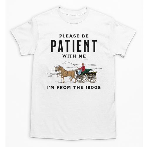 Please Be Patient I'm From The 1900s Vintage Unisex T-Shirt - Figerry