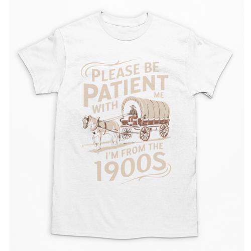 Please Be Patient With Me I'm From The 1900s Western Humor Unisex T-Shirt - Figerry