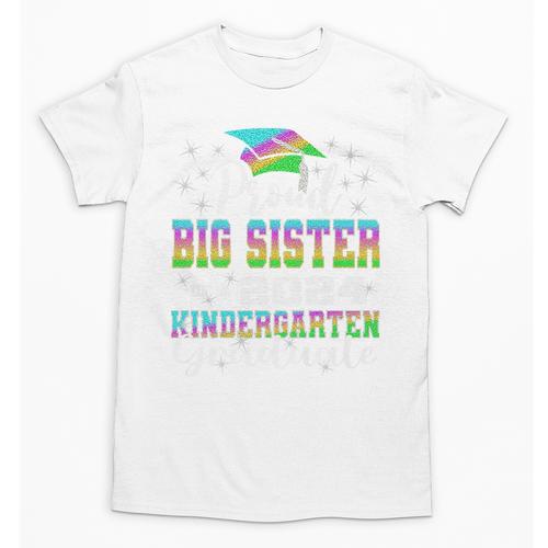 Proud Big Sister Of Kindergarten Graduate 2024 Graduation Premium Unisex T-Shirt - Best Gift Smart