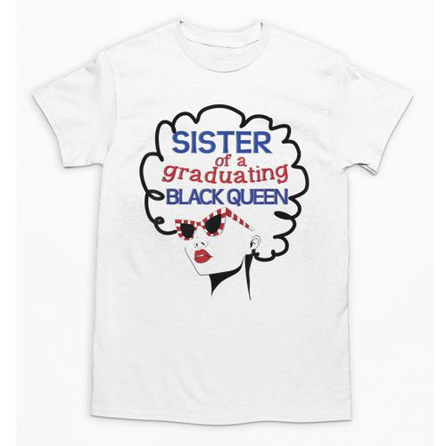 Proud Sister Queen Graduation Shirt African American Unisex T-Shirt - Best Gift Smart