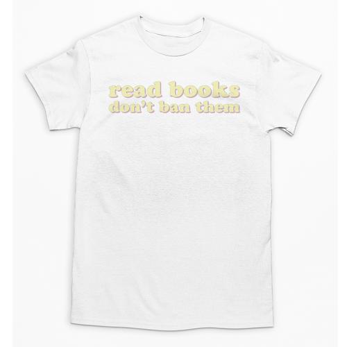 Read Books Don’t Ban Them Free Speech Advocate Book Lover Unisex T-Shirt - Bookorys CA