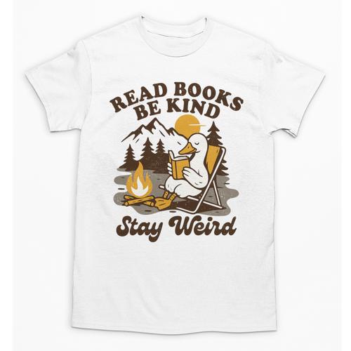 Read Books Be Kind Stay Weird Bookish Silly Goose Reading Unisex T-Shirt - Bookorys