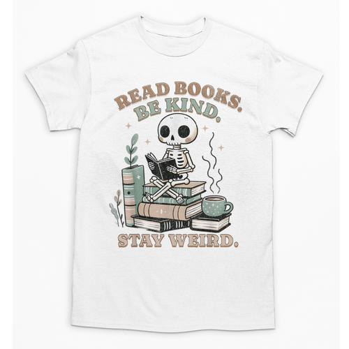 Read Books Be Kind Stay Weird Skeleton Reading Book Lover Unisex T-Shirt - Bookorys DE