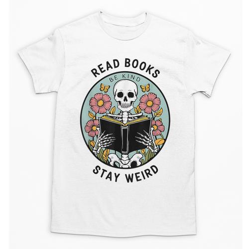 Reader Skeleton Read Books Be Kind Stay Weird Unisex T-Shirt - Bookorys UK