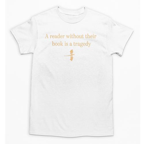 A Reader Without Their Book Is Tragedy Book Reading Unisex T-Shirt - Bookorys UK