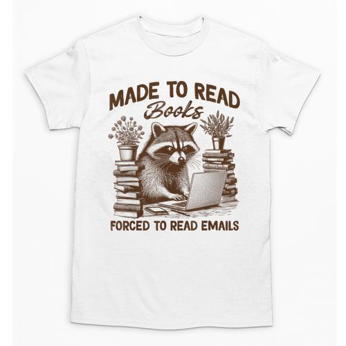 Reading Book Lover Made To Read Books Forces To Read Emails Unisex T-Shirt - Bookorys